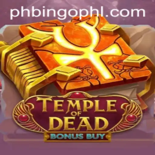 Exploring the Excitement of TempleofDeadBonusBuy at PhBingo.COM
